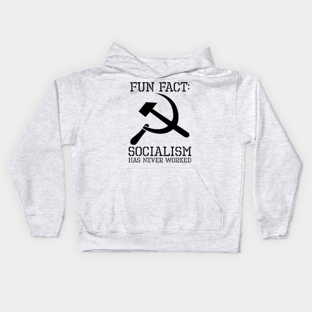 Socialism Has Never Worked - Anti Communist Liberal SJW Kids Hoodie by Styr Designs